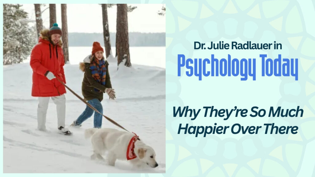 Why Theyre So Much Happier Over There Psychology Today