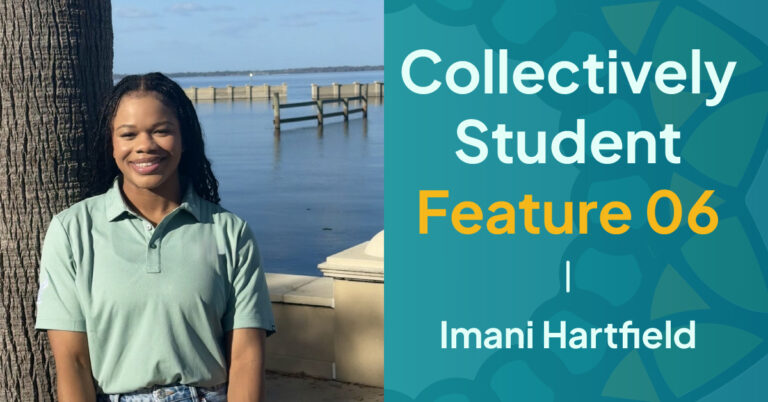 Collectively 47 Collectively Student Feature 6 Imani Hartfield